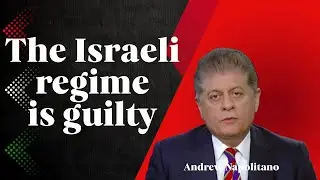 Andrew Napolitano: The Israeli regime is guilty