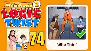 Brain puzzle 2 logic twist level 74 solution walkthrough ( who thief ) 