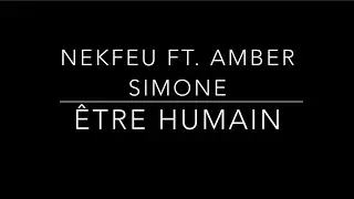 Nekfeu - &Ecirc;tre humain (lyrics) ft. Amber Simone