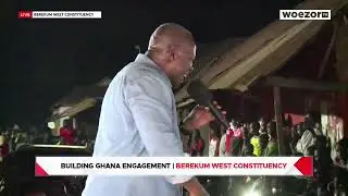 LIVE NOW | Building Ghana Engagement: Berekum West | WoezorTV Live