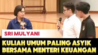 FULL, KULIAH UMUM EKONOMI PALING ENAK BERSAMA MENTERI KEUANGAN SRI MULYANI, GAYA SANTAI DAN SEGAR.