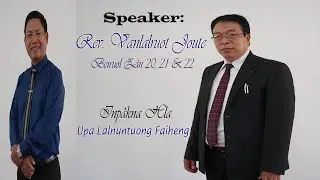 REV. VANLALRUOT JOUTE | THUPUI: PATHIEN RORELNA | BEIRUOL ZAN 20, 21 & 22