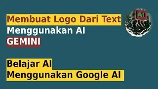 Membuat LOGO dari TEXT Menggunakan AI Gemini - GoogleAI Tips