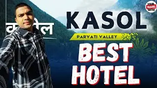 Best Hotels In Kasol | Best Hotel In Kasol For Family | Luxury Hotels In Kasol | Budget Hotels Kasol