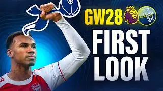 Gameweek 28 First Look | Fantasy Premier League