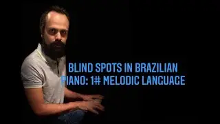 Quick Tip 421   Blind spots in brazilian piano   #1 melodic language