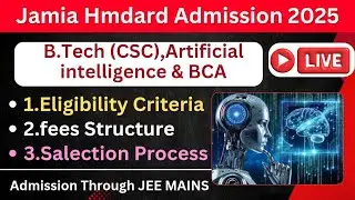 Jamia Hamdard B.Tech & BCA Admission Process, Fees Structure, Eligibility, seats & Salection Process
