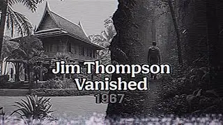 The Mysterious Disappearance of Jim Thompson | March 26, 1967 | Cameron Highlands @mrnightmare 