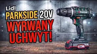 Wyrwany uchwyt futerko! Wiertarko-wkrętarka PARKSIDE 20V Lidl