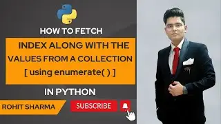 How to fetch index along with the values from a collection in python using enumerate( ) function