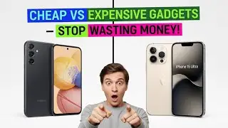 Stop Wasting Money! Cheap vs Expensive Gadgets Exposed