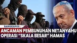 Update Gencatan Senjata Gaza: Ancaman Pembunuhan Netanyahu, Hamas Luncurkan Operasi &ldquo;Skala Besar&rdquo;
