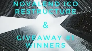 NOVALEND ICO RESTRUCTURE & GIVEAWAY #1 WINNERS!!!
