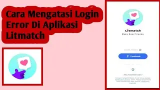 Cara Mengatasi Login Error Di Aplikasi Litmatch | Error Login Litmatch