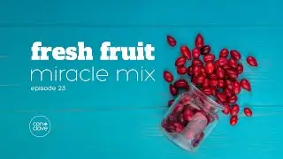 Fresh Fruit - #23 Miracle Mix