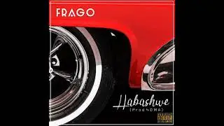 Frago - Habashwe prod by DMA