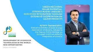 Artem Semenishin: Green recovery, solar potential. Strengthening Ukraine&rsquo;s European integration