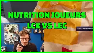 Trayton et Isma parlent de nutrition (fastfood) des joueurs LCK vs LEC