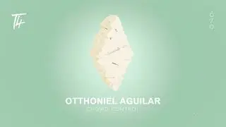 Otthoniel Aguilar  - Crowd Control (T4 Label Release)
