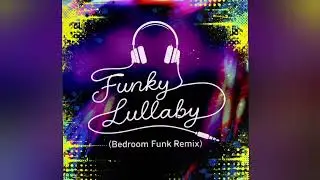 Funky Lullaby(Bedroom Funk Remix) / Lyrics by KEITO / Music generated with Suno