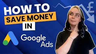 How To Save Money In Google Ads (Before You Run Out of Budget!) In Under 10 Minutes