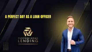 A Perfect Day as a Loan Officer