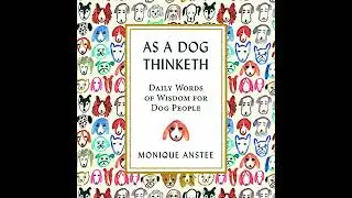 As a Dog Thinketh: Daily Words of Wisdom for Dog People Audiobook by Monique Anstee