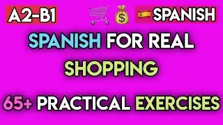 Master Spanish for SHOPPING (A2-B1) | 65+ Exercises for Real-Life Conversations | Buy Anything!
