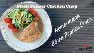 Black Pepper Chicken Chop (Home-made Sauce!) | The Fried Chicken Guide