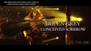 DIR EN GREY - CONCEIVED SORRROW [THE FINAL DAYS OF STUDIO COAST] [Esp/Eng Sub]