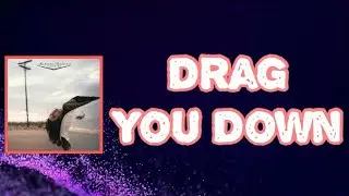 Aubrie Sellers - Drag You Down (Lyrics)