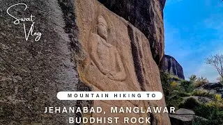 Swat Vlog / Visit to Buddhist Rock in Swat / Jehanabad Buddhist Rock