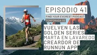 REMI BONNET & GOLDEN + MARTA EN LAVAREDO + RUNNUN APP | FIND YOUR EVEREST PODCAST by Javi Ordieres