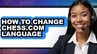 How to Change Chess.com Language (updated)
