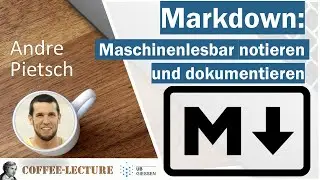 Markdown: Maschinenlesbar notieren und dokumentieren