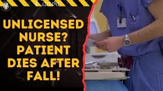 Fake Nurse Gave Drug Without Permission&mdash;Now Patient&rsquo;s Dead