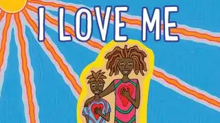 I love me - Sally Morgan & Ambelin Kwaymullina
