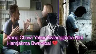 Rang Chawi Yakar Kwlangjakha | Faltu Bwrwi Rangni lup // Life Story Kokborok..........