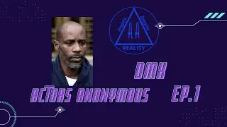 The Darkside of Being an Actor | DMX Death and Fake Celebrity Worship | Actors Anonymous: Ep. 1
