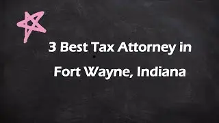 3 Best Tax Attorney in Fort Wayne, Indiana | Tax Lawyers