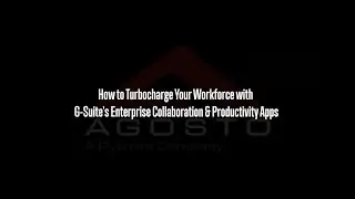 G Suite Productivity & Collaboration Series Pt. 1 | Agosto CloudUp