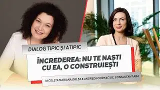 Dialog tipic și atipic, Ep. 53 &ndash; &Icirc;ncrederea - nu te naști cu ea, o construiești