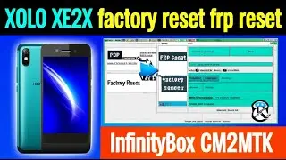 XOLO XE2X factory reset frp reset use InfinityBox CM2MTK  | KasturiTechtronics |
