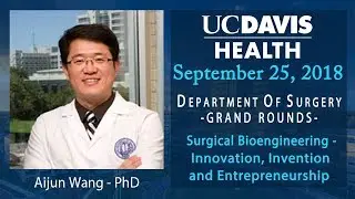 Surgical Bioengineering - Innovation, Invention and Entrepreneurship  - Aijung Wang, PhD