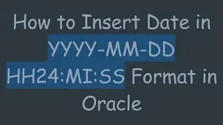 How to Insert Date in YYYY-MM-DD HH24:MI:SS Format in Oracle