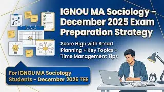 IGNOU MA Sociology Exam Preparation Strategy December 2025 | Tips for High Score