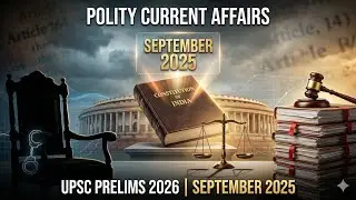 Polity Current Affairs September 2025 | UPSC Prelims 2026 | Constitution, Judiciary & Governance