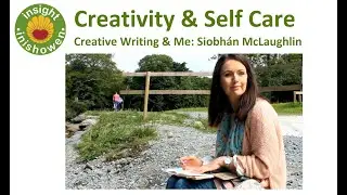 Creativity & Self Care: Creative Writing & Me with Siobh&aacute;n McLaughlin