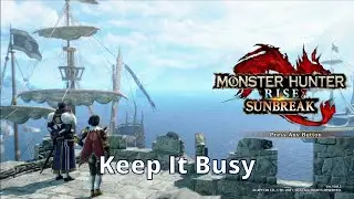 Keep It Busy - Monster Hunter Rise Sunbreak - Walkthrough No Commentary Playthrough 38