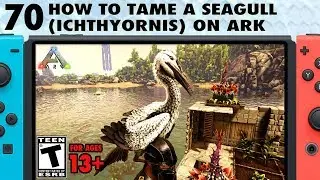 70: How to Tame Dinosaurs: How to Tame a Seagull (Ichthyornis) - The Ark Switch Survival Guide